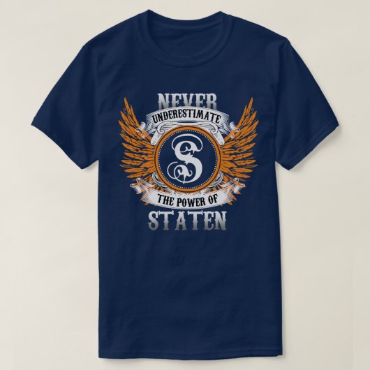 Staten Name Shirt onderschat nooit de kracht van (Design voorkant)