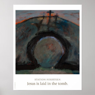 Station Fourteen: Jesus is laid in the tomb. Poster