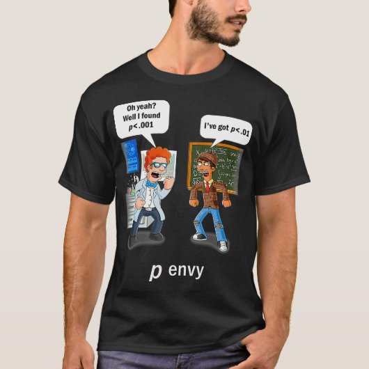 Statistics Humor P value envy statistical signific T-shirt (Voorkant)