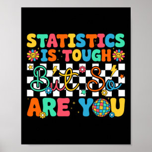 Statistiek Is Moeilijk Maar Jij Bent Grappig Terug Poster