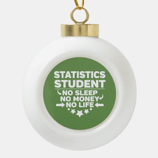 Statistieken Student No Life or Money Keramische Bal Ornament (Voorkant)