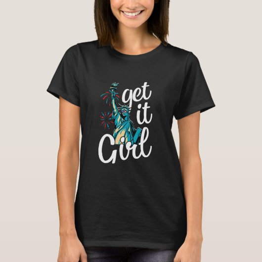 Statue Of Liberty Get It Girl American T-shirt (Voorkant)