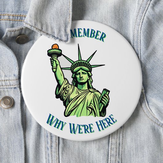 Statue of Liberty Remember Why We're Here Pin  Ronde Button 6,0 Cm (In situ)