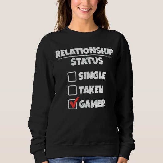 Status single take Gamer Funny Relatie Trui (Voorkant)