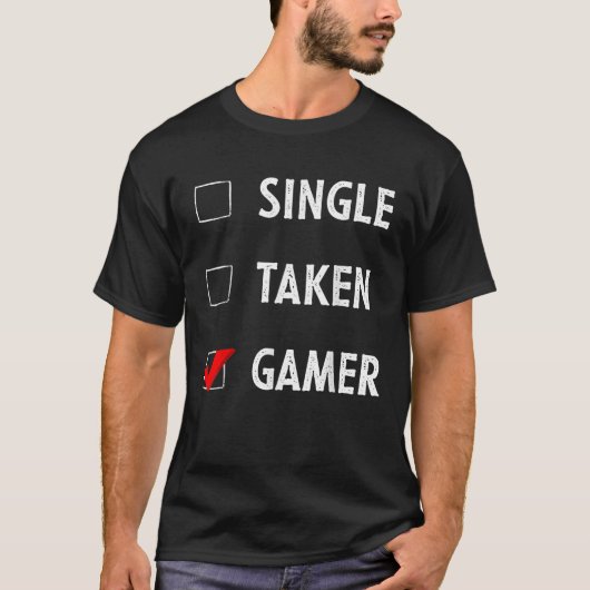 Status single take-gamer-Relatie Funny Gift T-shirt (Voorkant)