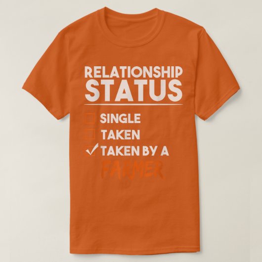 Status van relatie door een boer Funny Sarcas T-shirt (Design voorkant)