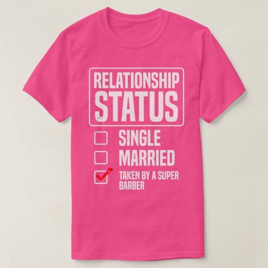 Status van relatie door een superbarber funny t-shirt (Design voorkant)