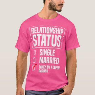 Status van relatie door een superbarber funny t-shirt