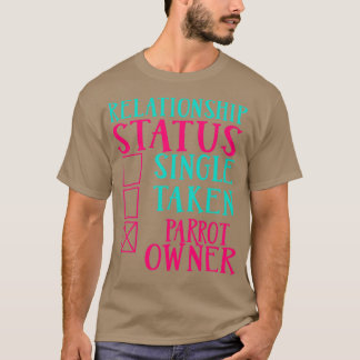 Status van Relatie van papegaaieigenaar T-shirt
