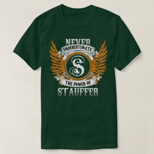 Stauffer Name Shirt onderschat nooit de kracht (Design voorkant)