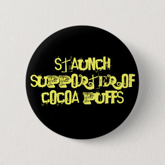 Staunch Supporter van Cocoa Puffs Ronde Button 5,7 Cm