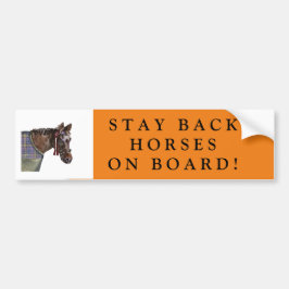 STAY BACK HORSES AAN BOORD BUMPERSTICKER