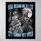 Stay Behind Me Kitten It's Gonna Get Wild Funny Al Poster (Voorkant)