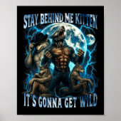Stay Behind Me Kitten It's Gonna Get Wild Funny Al Poster (Voorkant)