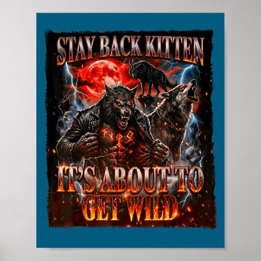 Stay Behind Me Kitten It's Gonna Get Wild Werewolf Poster (Voorkant)