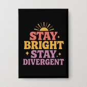 Stay Bright, Stay Divergent Button (Voorkant)