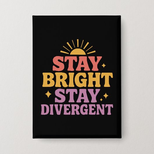 Stay Bright, Stay Divergent Button (Voorkant)