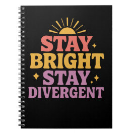 Stay Bright, Stay Divergent Notitieboek