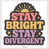 Stay Bright, Stay Divergent Sticker (Vel)