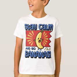 Stay Calm and go Bananas! T-shirt