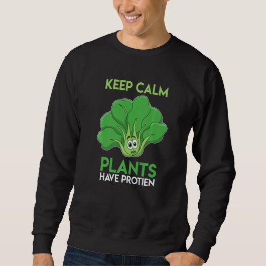 Stay Calm Even Plants Have Protein Trui (Voorkant)