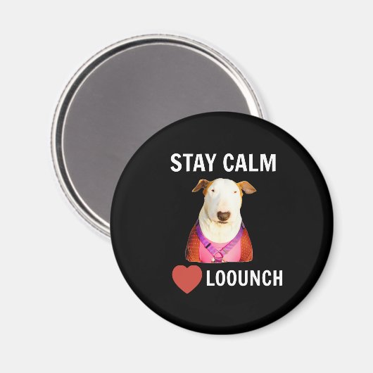 STAY CALM - LOVE LOOUNCH, MAGNET (Voorkant / Achterkant)