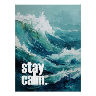 Stay Calm – Ocean Wave Inspiration Perfect Poster