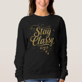 "Stay Classy" Elegant Script Quote Trui (Voorkant)