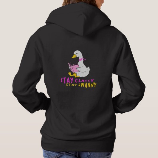 Stay Classy Stay Swanny Funny Reading Swan Design Hoodie (Achterkant)
