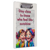 Stay Close to those who feel like Sunshine Klembord (Rechts)