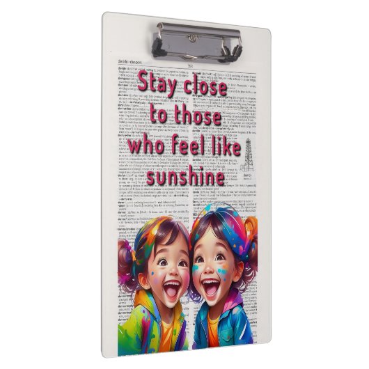 Stay Close to those who feel like Sunshine Klembord (Rechts)