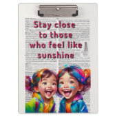 Stay Close to those who feel like Sunshine Klembord (Voorkant)