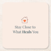 Stay Close to What Heals You Minimal Motivational  Kartonnen Onderzetters (Voorkant)