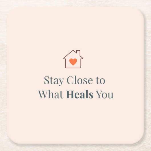 Stay Close to What Heals You Minimal Motivational  Kartonnen Onderzetters (Voorkant)