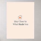 Stay Close to What Heals You Minimal Motivational Poster (Voorkant)