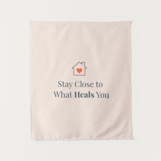 Stay Close to What Heals You Minimal Motivational  Wandkleed (Voorkant)