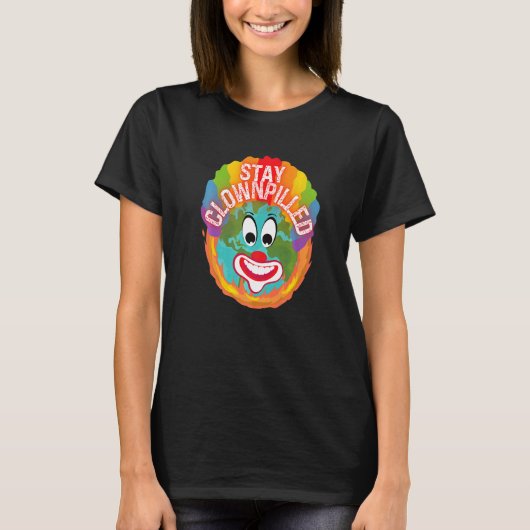 Stay Clownpilled Positive Sense of Humor Doomer Cl T-shirt (Voorkant)