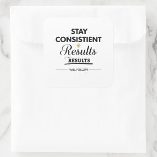 Stay Consistent Results Will Follow Gym Motivation Vierkante Sticker
