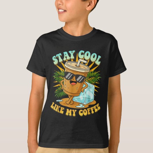 Stay Cool Like My Coffee Iced Coffee Lover  T-shirt (Voorkant)