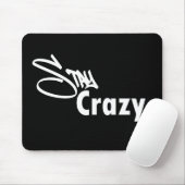 Stay Crazy Mouse Pad Muismat (Met muis)