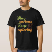 Stay curious, keep exploring t-shirt (Voorkant)