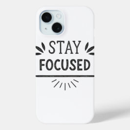 Stay Focused Minimal Motivational Phone Case