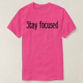 stay focused t-shirt (Design voorkant)