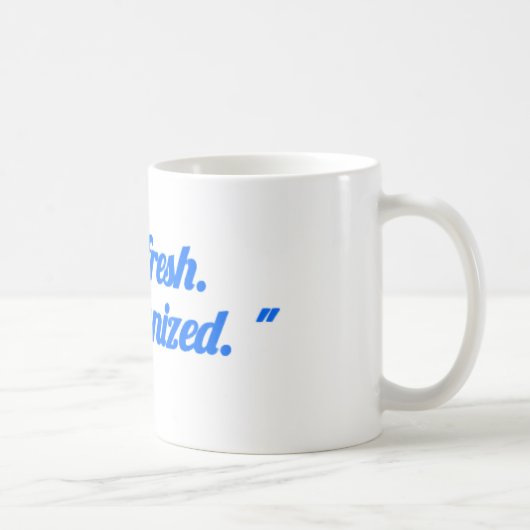 “Stay Fresh Stay Organized Mug – Motivational cup Koffiemok (Rechts)