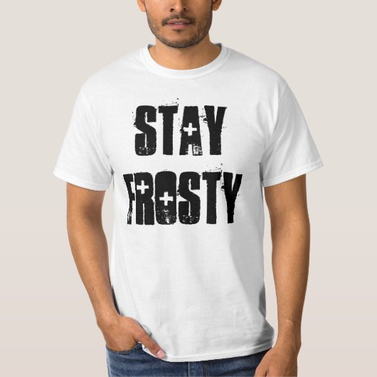 STAY FROSTY T-SHIRT (Voorkant)