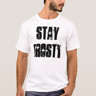 STAY FROSTY T-SHIRT