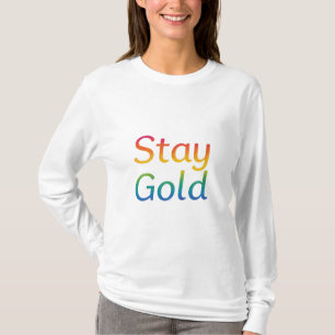 Stay Gold - Multicolor Inspirerend Typografie T-shirt
