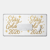 Stay Golden 2026 – Inspiring Office Mouse Pad (Keyboard & Muis)