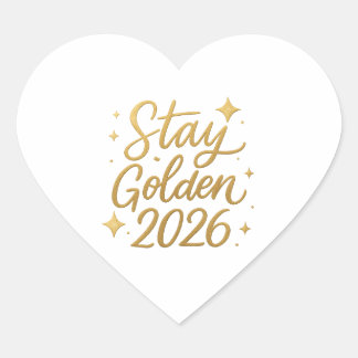 Stay Golden 2026 – Shiny Motivational Sticker