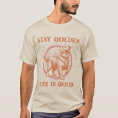 Stay Golden Life is een goede Golden Retriever T-shirt (Voorkant)